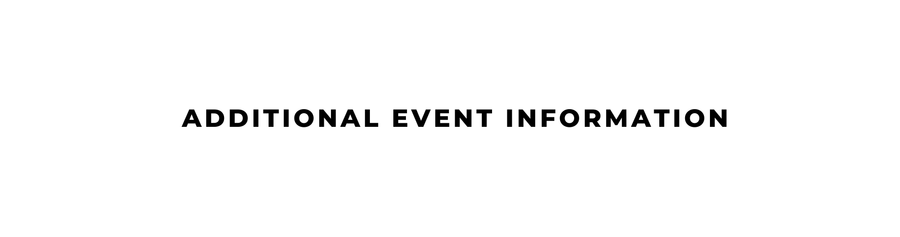 ADDITIONAL EVENT INFORMATION