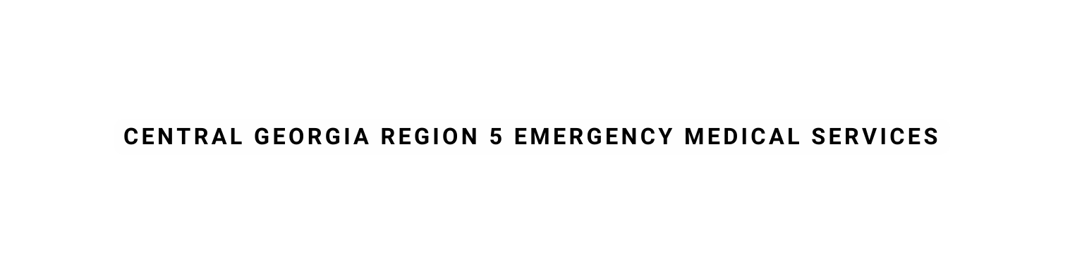 CENTRAL GEORGIA REGION 5 Emergency Medical Services